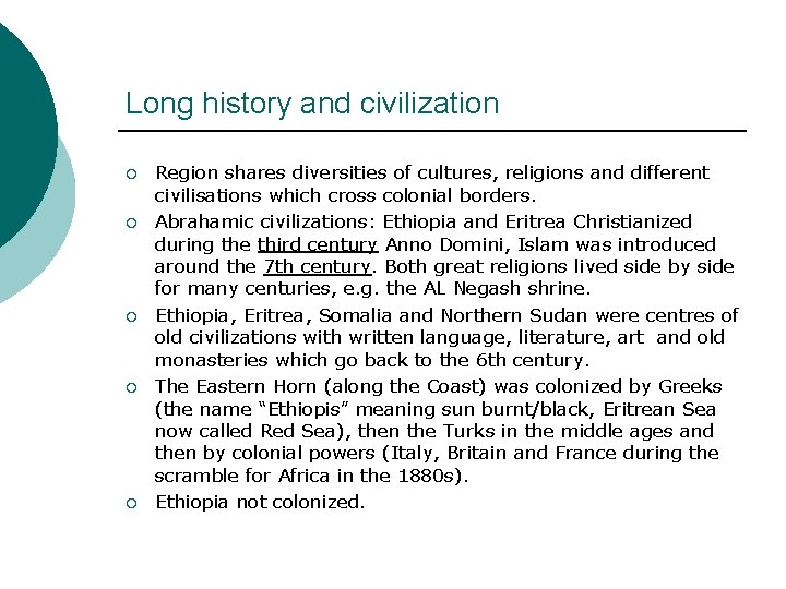 Long history and civilization ¡ ¡ ¡ Region shares diversities of cultures, religions and