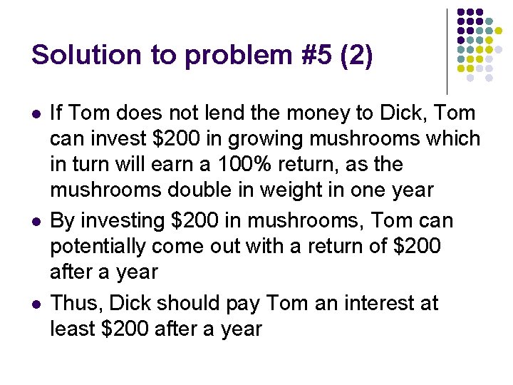 Solution to problem #5 (2) l l l If Tom does not lend the
