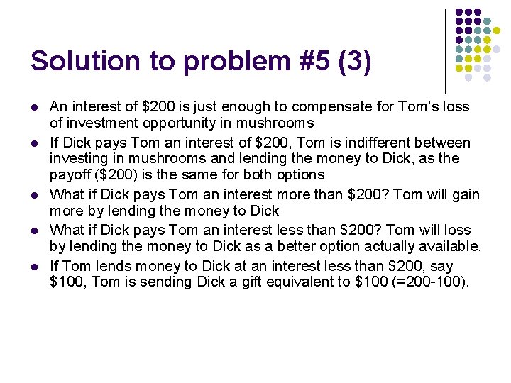 Solution to problem #5 (3) l l l An interest of $200 is just