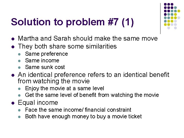 Solution to problem #7 (1) l l Martha and Sarah should make the same