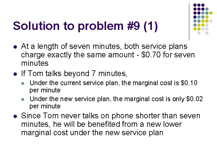 Solution to problem #9 (1) l l At a length of seven minutes, both