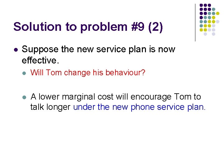 Solution to problem #9 (2) l Suppose the new service plan is now effective.