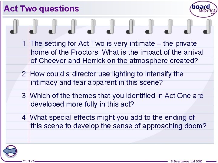 Act Two questions 1. The setting for Act Two is very intimate – the