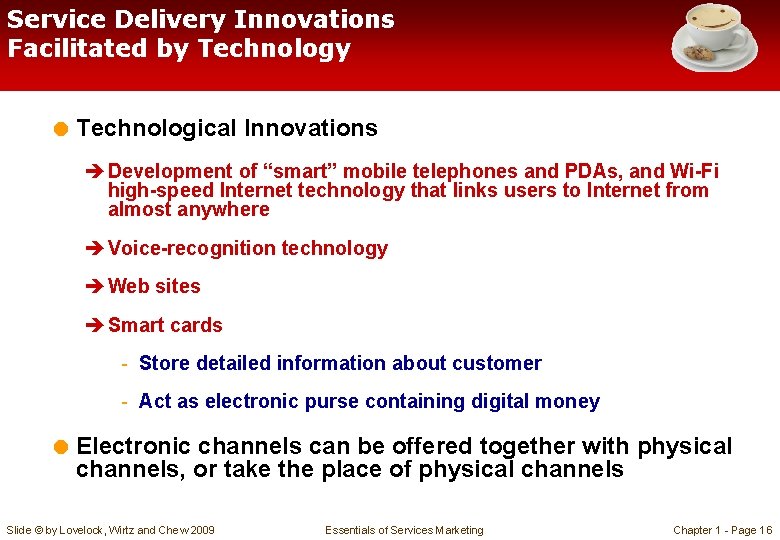 Service Delivery Innovations Facilitated by Technology = Technological Innovations è Development of “smart” mobile