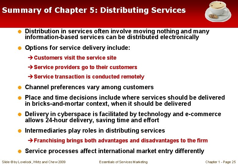 Summary of Chapter 5: Distributing Services = Distribution in services often involve moving nothing