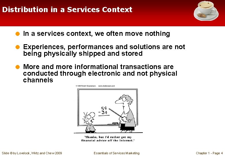 Distribution in a Services Context = In a services context, we often move nothing