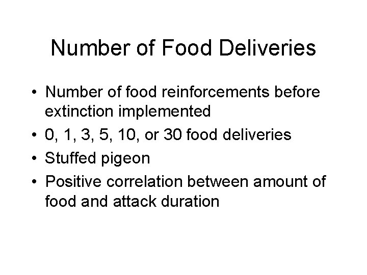 Number of Food Deliveries • Number of food reinforcements before extinction implemented • 0,
