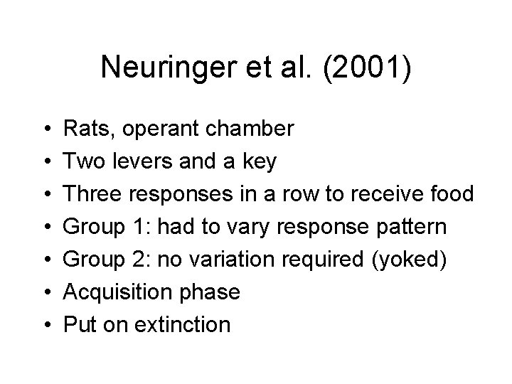 Neuringer et al. (2001) • • Rats, operant chamber Two levers and a key