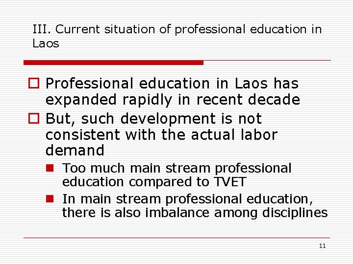 III. Current situation of professional education in Laos o Professional education in Laos has