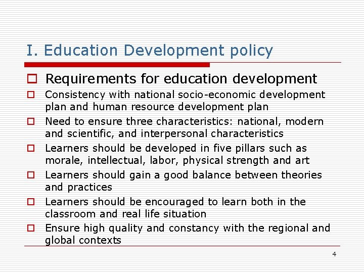 I. Education Development policy o Requirements for education development o Consistency with national socio-economic