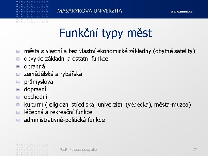 Funkční typy města s vlastní a bez vlastní ekonomické základny (obytné satelity) obvykle základní Funkční typy města s vlastní a bez vlastní ekonomické základny (obytné satelity) obvykle základní