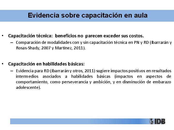 Evidencia sobre capacitación en aula • Capacitación técnica: beneficios no parecen exceder sus costos.