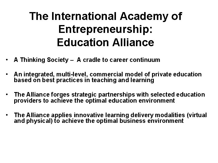 The International Academy of Entrepreneurship: Education Alliance • A Thinking Society – A cradle