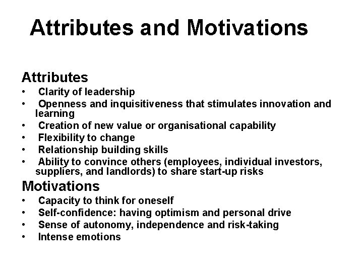 Attributes and Motivations Attributes • Clarity of leadership • Openness and inquisitiveness that stimulates