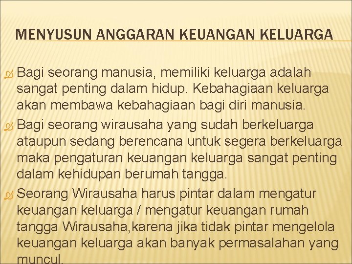 MENYUSUN ANGGARAN KEUANGAN KELUARGA Bagi seorang manusia, memiliki keluarga adalah sangat penting dalam hidup.