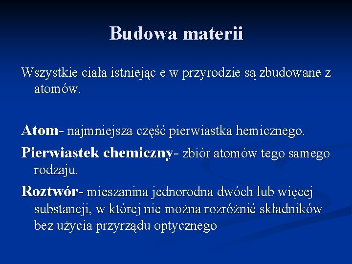 Budowa materii Wszystkie ciała istniejąc e w przyrodzie są zbudowane z atomów. Atom- najmniejsza