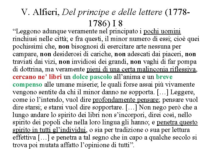 V. Alfieri, Del principe e delle lettere (17781786) I 8 “Leggono adunque veramente nel