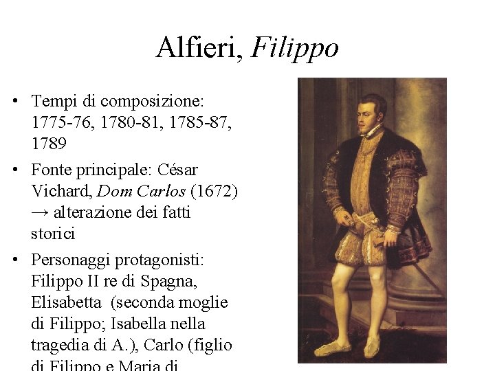 Alfieri, Filippo • Tempi di composizione: 1775 -76, 1780 -81, 1785 -87, 1789 •