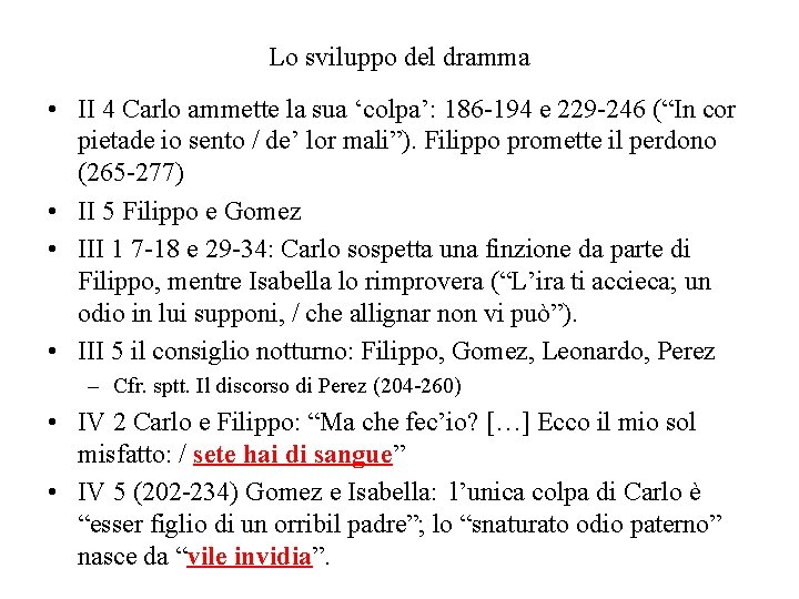 Lo sviluppo del dramma • II 4 Carlo ammette la sua ‘colpa’: 186 -194