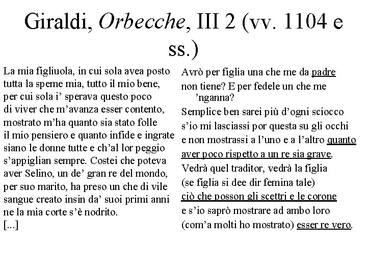 Giraldi, Orbecche, III 2 (vv. 1104 e ss. ) La mia figliuola, in cui