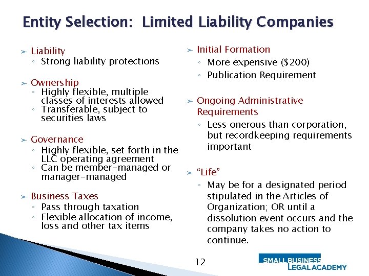 Entity Selection: Limited Liability Companies ➤ ➤ Liability ◦ Strong liability protections Ownership ◦