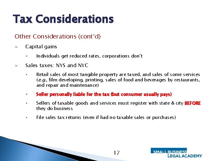 Tax Considerations Other Considerations (cont’d) ➤ Capital gains • ➤ Individuals get reduced rates,