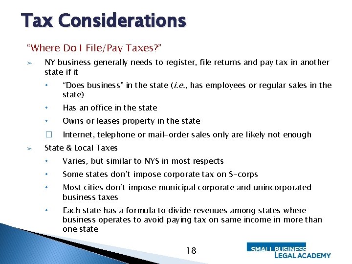 Tax Considerations “Where Do I File/Pay Taxes? ” ➤ ➤ NY business generally needs