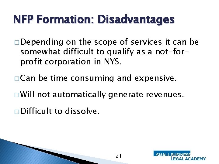 NFP Formation: Disadvantages � Depending on the scope of services it can be somewhat