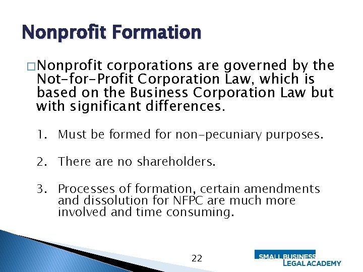 Nonprofit Formation � Nonprofit corporations are governed by the Not-for-Profit Corporation Law, which is