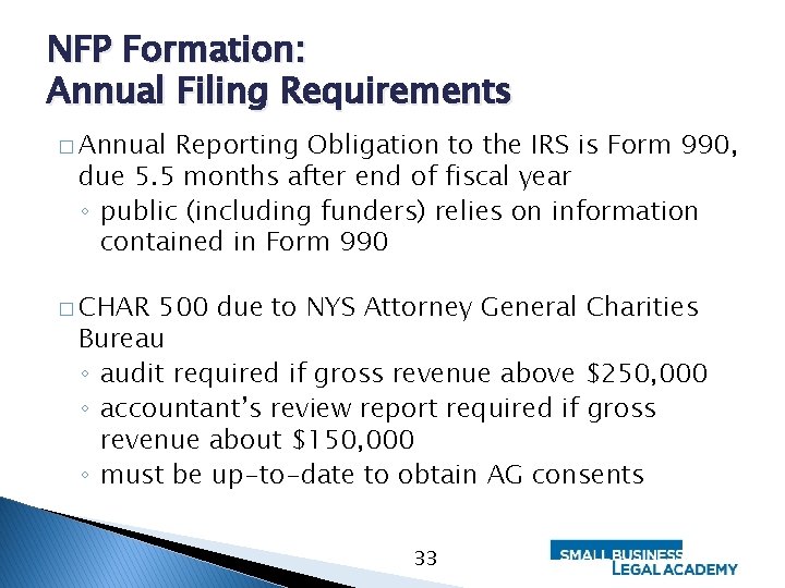 NFP Formation: Annual Filing Requirements � Annual Reporting Obligation to the IRS is Form