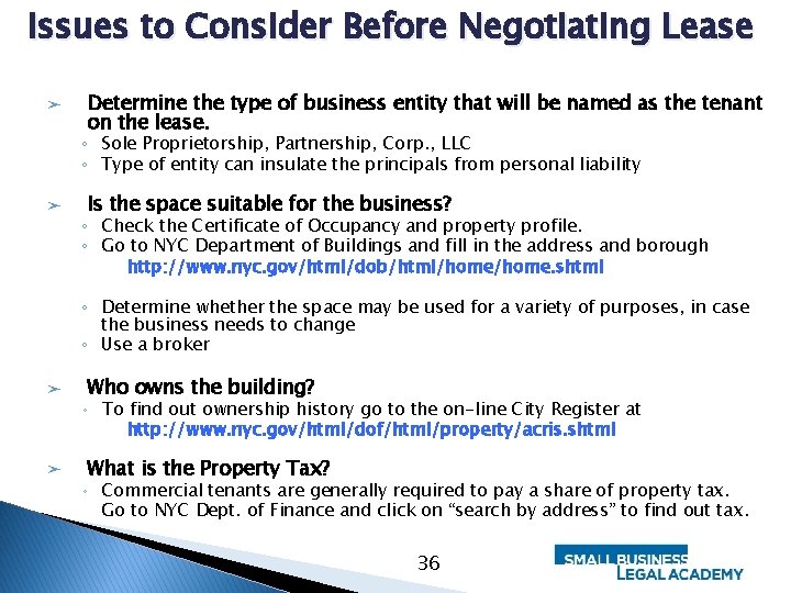 Issues to Consider Before Negotiating Lease ➤ Determine the type of business entity that