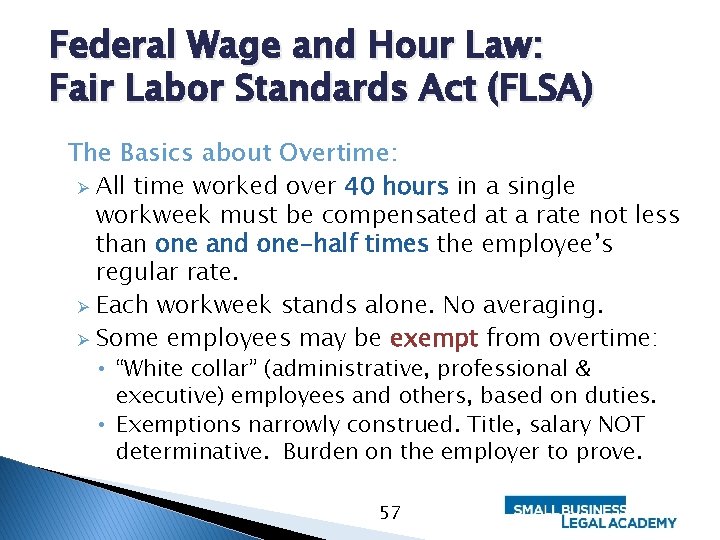 Federal Wage and Hour Law: Fair Labor Standards Act (FLSA) The Basics about Overtime: