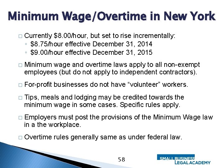 Minimum Wage/Overtime in New York � Currently $8. 00/hour, but set to rise incrementally: