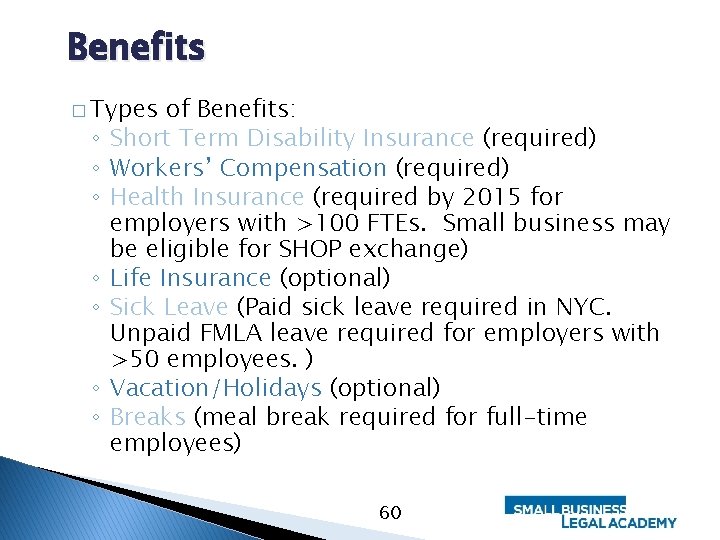 Benefits � Types ◦ ◦ ◦ ◦ of Benefits: Short Term Disability Insurance (required)