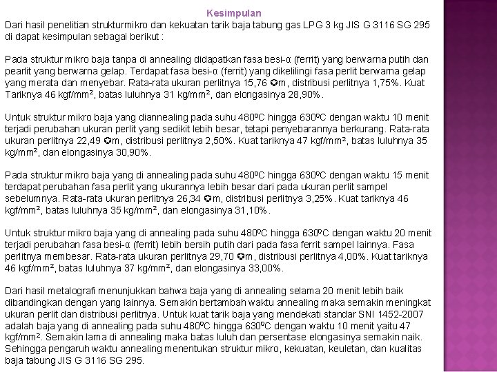 Kesimpulan Dari hasil penelitian strukturmikro dan kekuatan tarik baja tabung gas LPG 3 kg