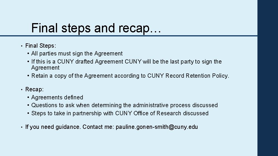Final steps and recap… • Final Steps: • All parties must sign the Agreement