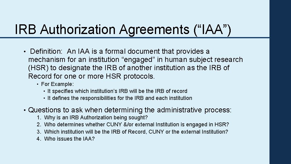 IRB Authorization Agreements (“IAA”) • Definition: An IAA is a formal document that provides