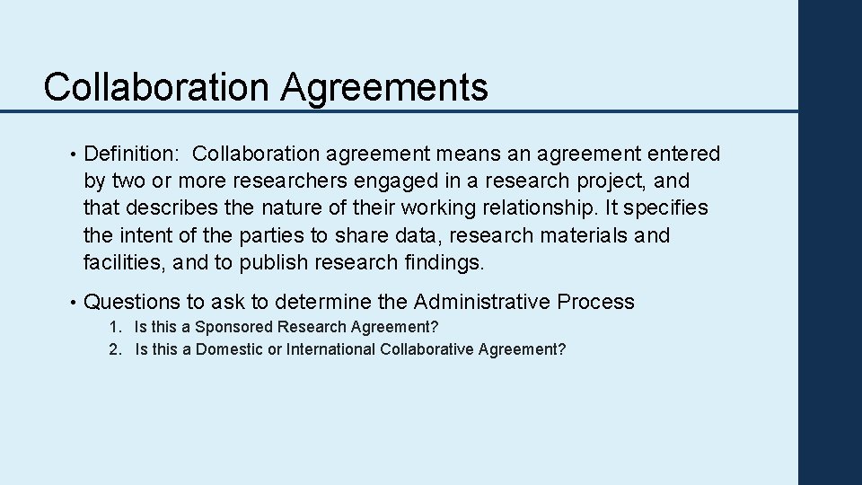 Collaboration Agreements • Definition: Collaboration agreement means an agreement entered by two or more