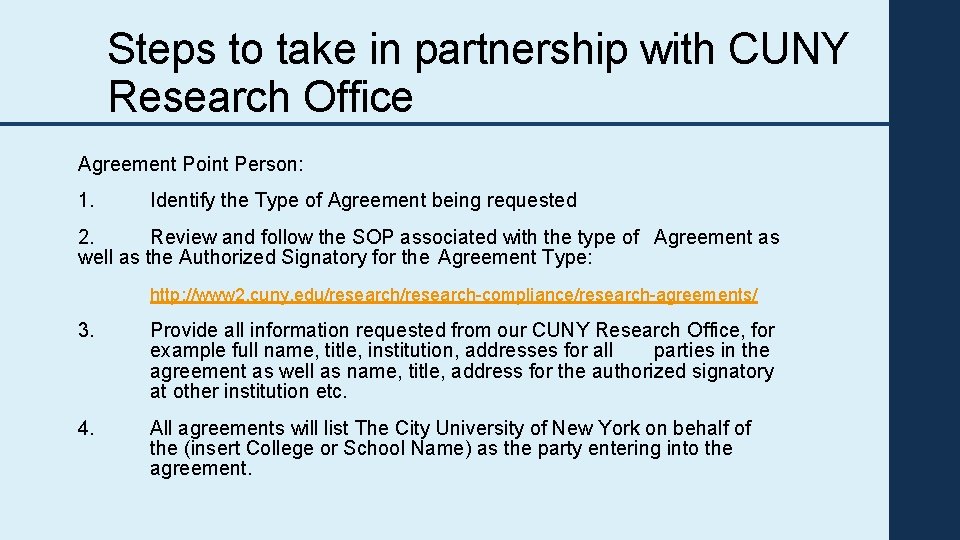 Steps to take in partnership with CUNY Research Office Agreement Point Person: 1. Identify