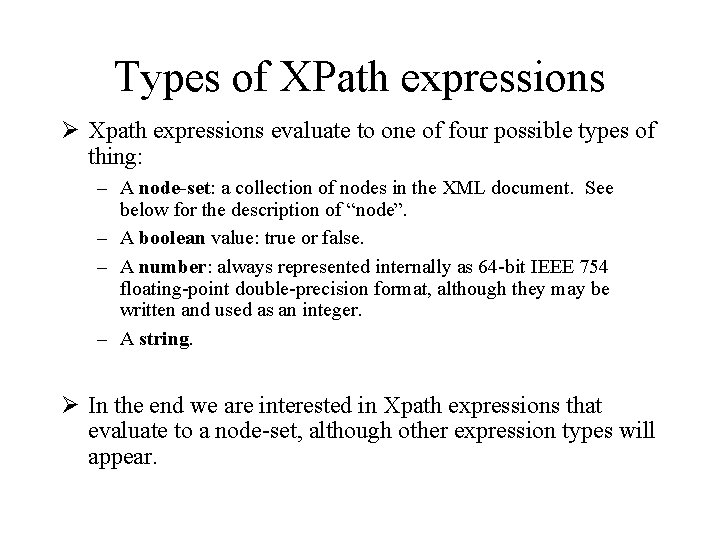 Types of XPath expressions Ø Xpath expressions evaluate to one of four possible types
