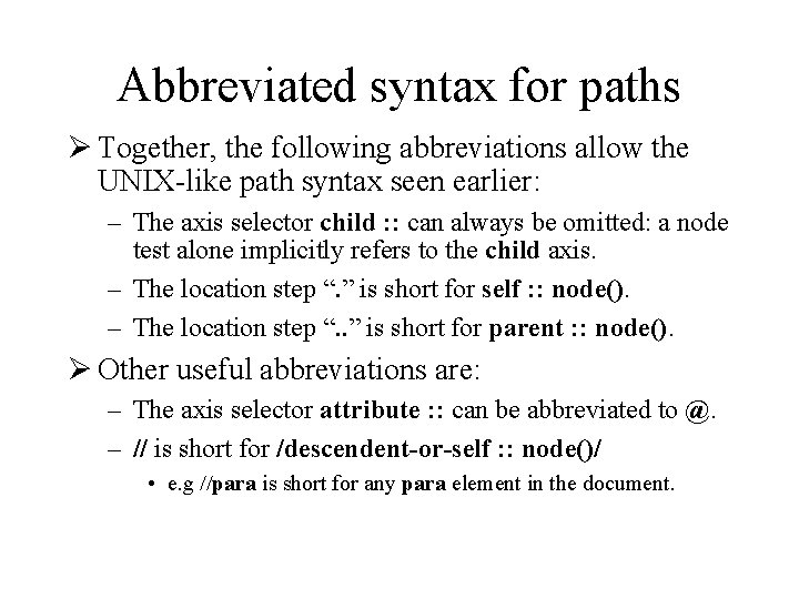 Abbreviated syntax for paths Ø Together, the following abbreviations allow the UNIX-like path syntax