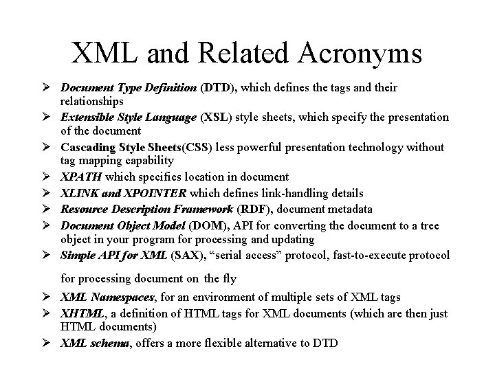 XML and Related Acronyms Ø Document Type Definition (DTD), which defines the tags and