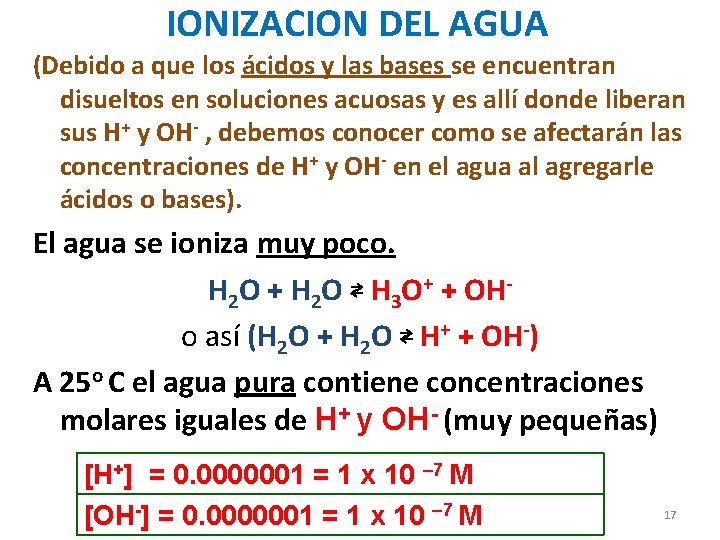 IONIZACION DEL AGUA (Debido a que los ácidos y las bases se encuentran disueltos