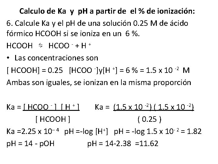 Calculo de Ka y p. H a partir de el % de ionización: 6.