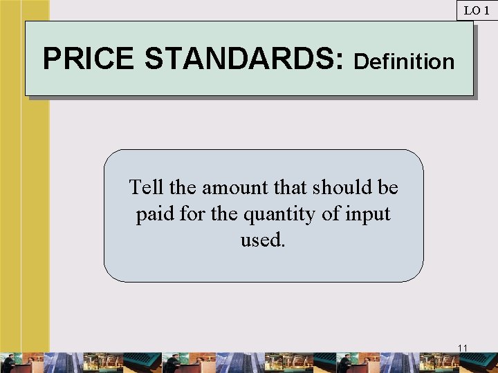 LO 1 PRICE STANDARDS: Definition Tell the amount that should be paid for the