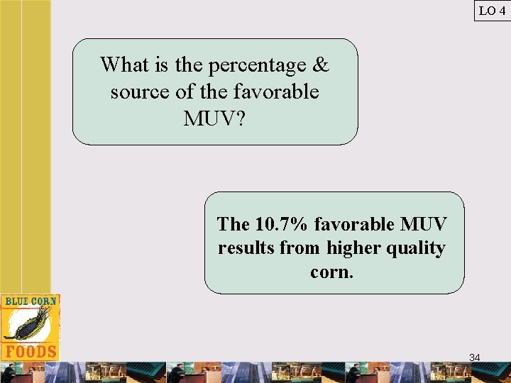 LO 4 What is the percentage & source of the favorable MUV? The 10.