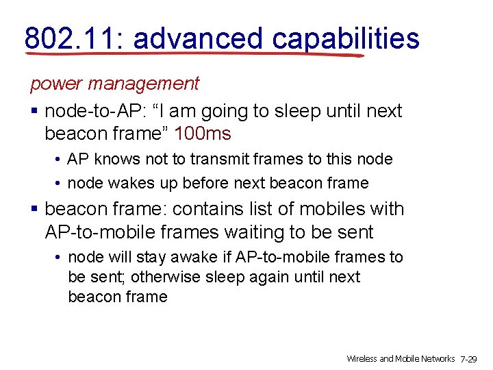 802. 11: advanced capabilities power management § node-to-AP: “I am going to sleep until