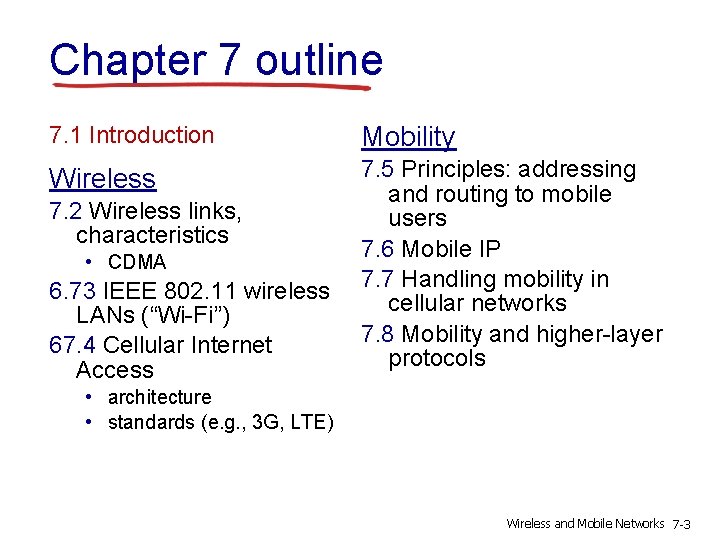 Chapter 7 outline 7. 1 Introduction Mobility Wireless 7. 5 Principles: addressing and routing