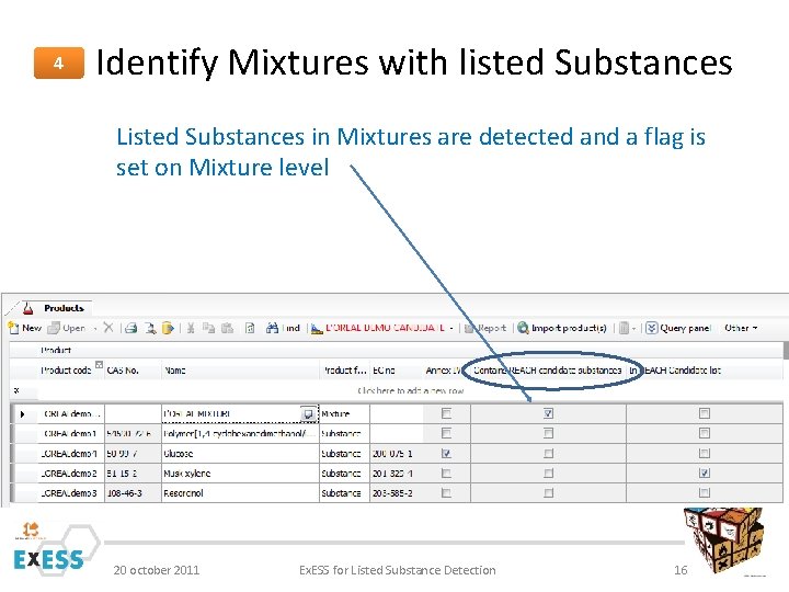 4 Identify Mixtures with listed Substances Listed Substances in Mixtures are detected and a