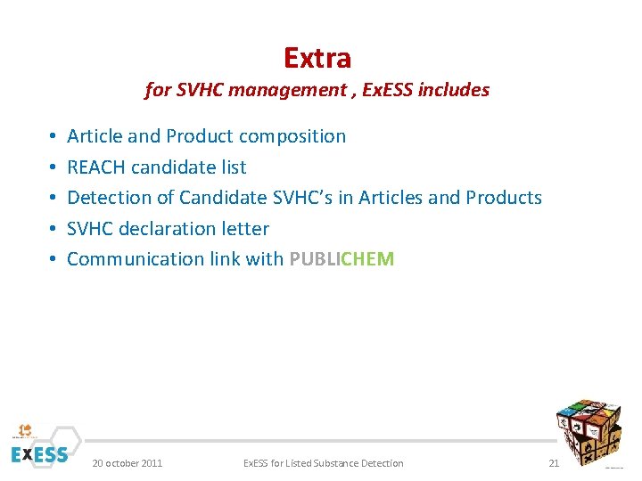 Extra for SVHC management , Ex. ESS includes • • • Article and Product